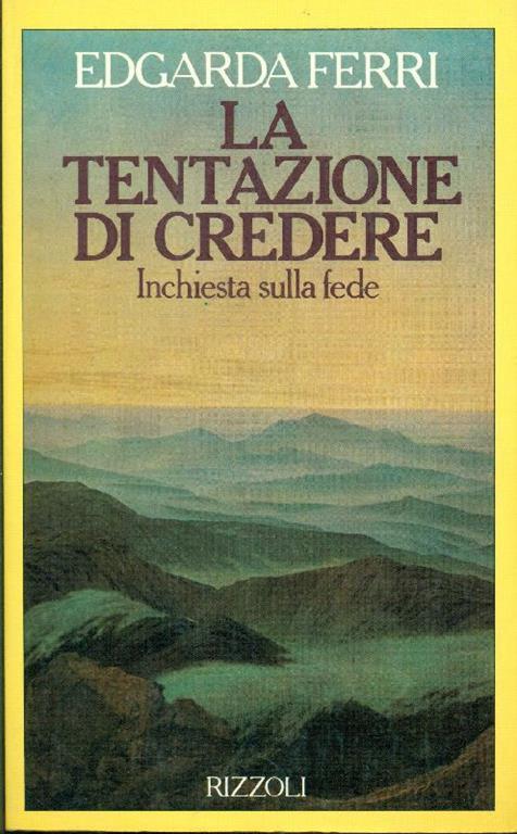 La tentazione di credere - Edgarda Ferri - Libro Usato - Rizzoli - Saggi  italiani | IBS