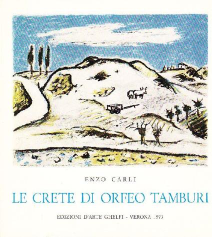 Le crete di Orfeo Tamburi - Enzo Carli - copertina