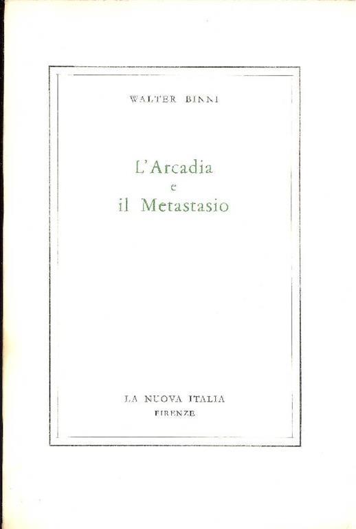 L' Arcadia e il Metastasio - Walter Binni - copertina