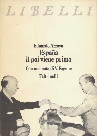 Espana il poi viene prima - Eduardo Arroyo - copertina