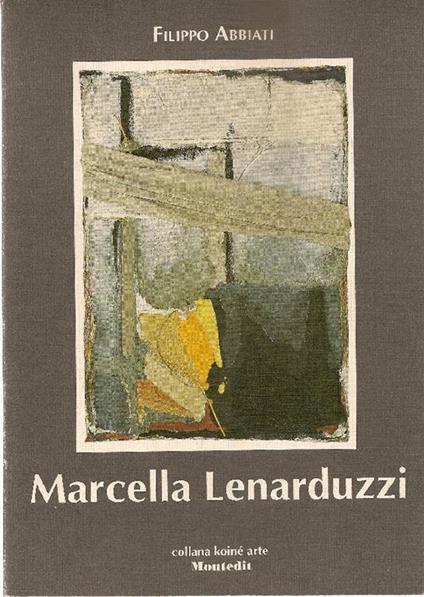 Marcella Lenarduzzi. Oltre la tela - Filippo Abbiati - copertina