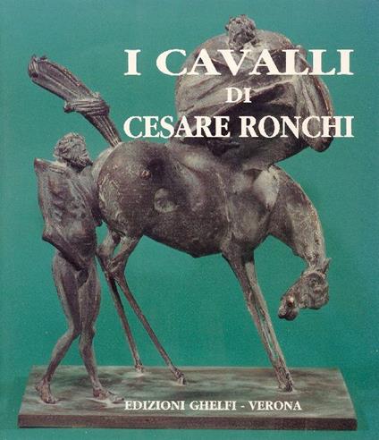 I cavalli di Cesare Ronchi - Cesare Ronchi - copertina