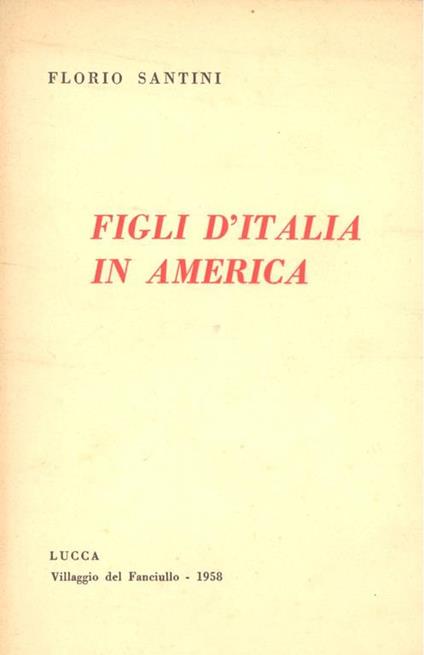 Figli d'Italia in America - Florio Santini - copertina