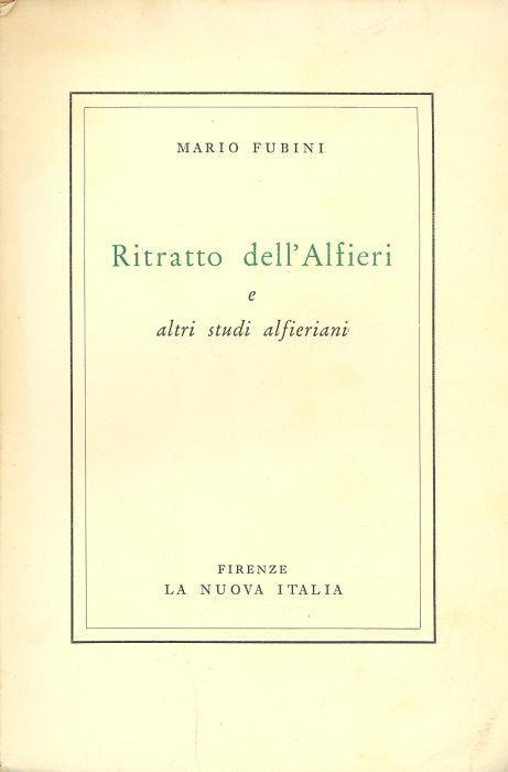 Ritratto dell'Alfieri e altri studi alfierani - Mario Fubini - copertina