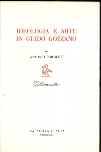 Ideologia e arte in Guido Gozzano - Antonio Piromalli - copertina