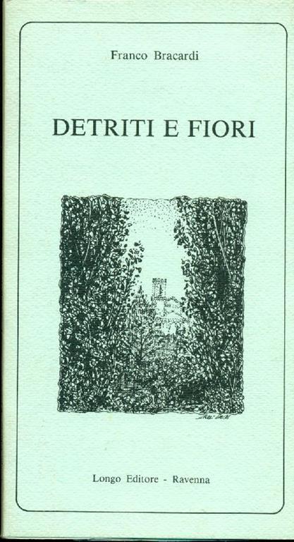 Detriti e fiori - Franco Bracardi - copertina