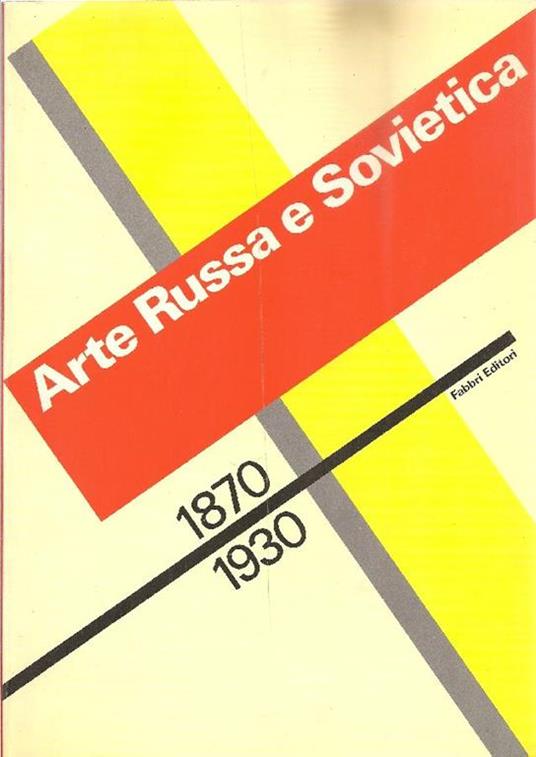 Arte russa e sovietica 1870-1930 - Giovanni Carandente - copertina