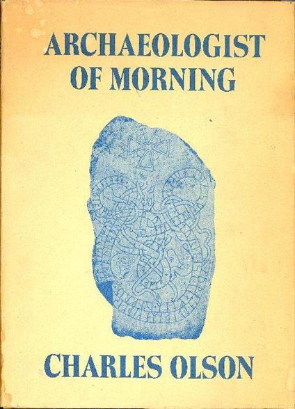 Archaeologist of morning - Charles Olson - copertina