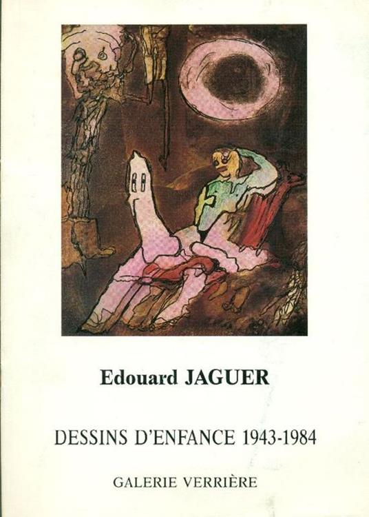 Edouard Jaguer. Dessins d'enfance 1943-1984 - Edouard Jaguer - copertina