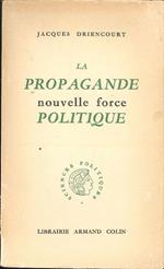 La propagande nouvelle force politique