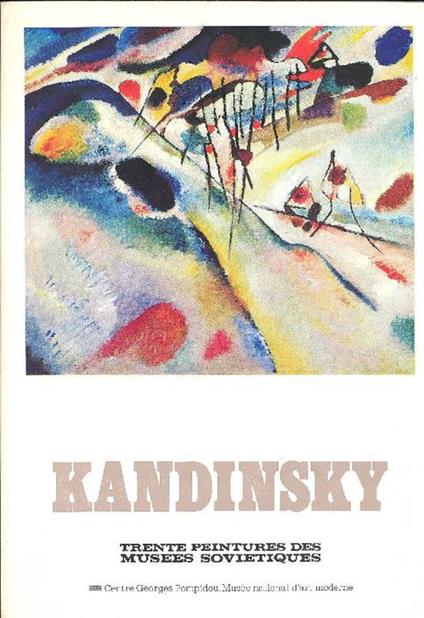 Kandinsky. Trente peintures des Museés Sovietiques - Pontus Hulten - copertina