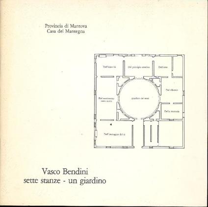 Vasco Bendini. Sette stanze. Un giardino - Vasco Bendini - copertina