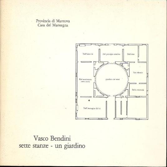 Vasco Bendini. Sette stanze. Un giardino - Vasco Bendini - copertina