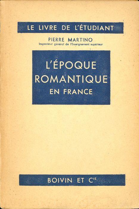 L' epoque romantique en France 1815-1830 - Pierre Martino - copertina