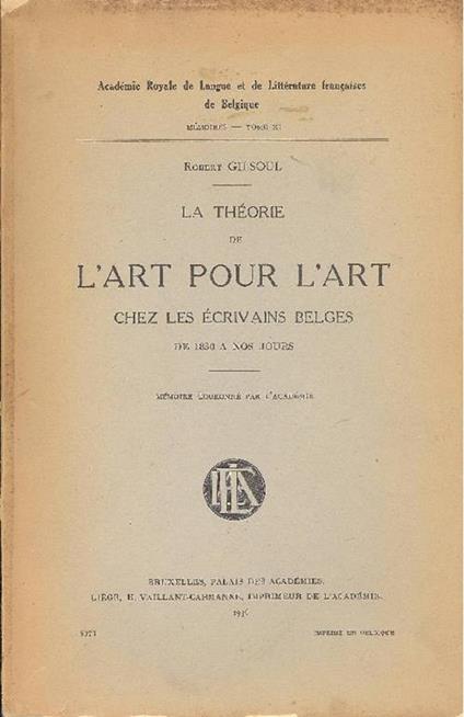 La théorie de l'Art pour l'Art chez les Ecrivains belges de 1830 à nos jours - Robert Gilsoul - copertina