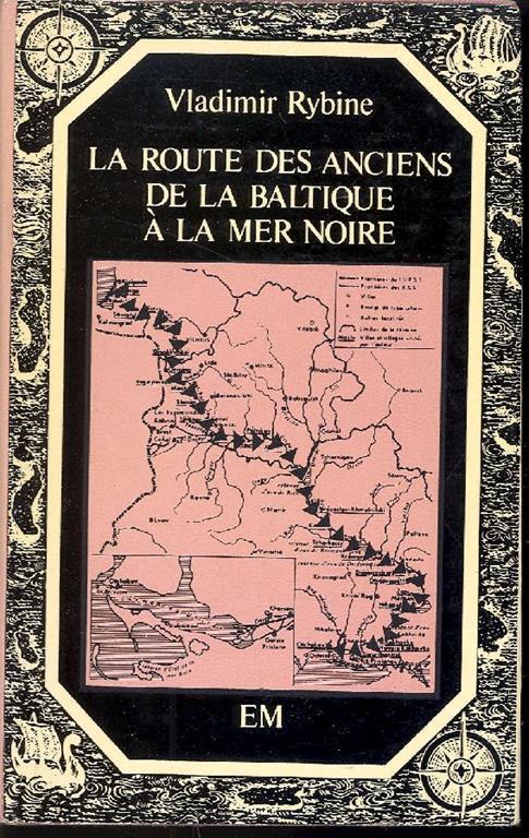 La route des anciens de la Baltique à la Mer Noire - Vladimir Rybine - copertina