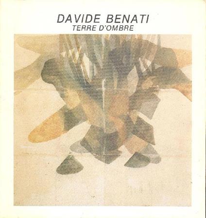 Davide Benati. Terre d'ombra - Davide Benati - copertina