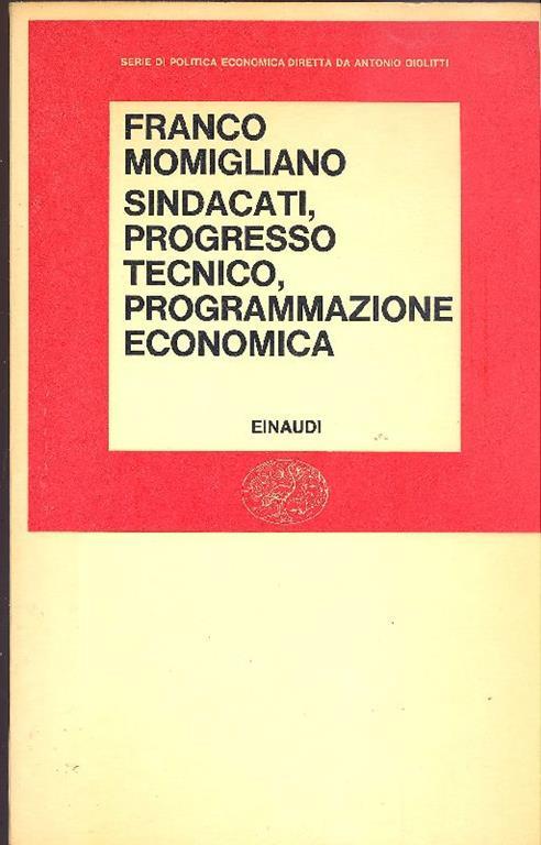 Sindacati, progresso tecnico, programmazione economica - Franco Momigliano - copertina