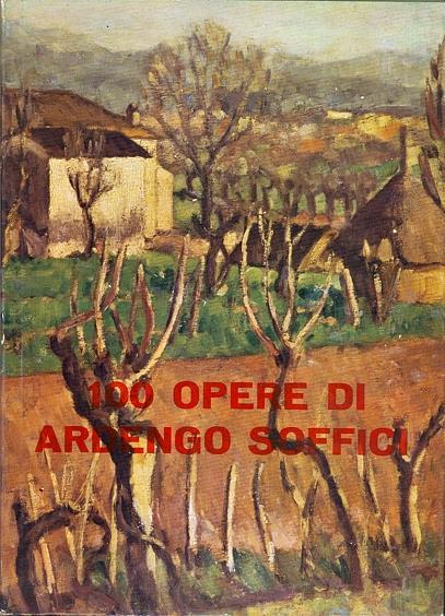 100 opere di Ardengo Soffici - Ardengo Soffici - copertina