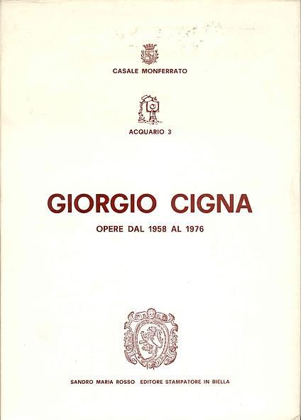 Giorgio Cigna. Opere dal 1958 al 1976 - Giorgio Cigna - copertina