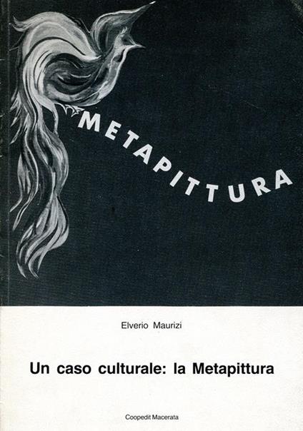 Un caso culturale: la Metapittura - Elverio Maurizi - copertina