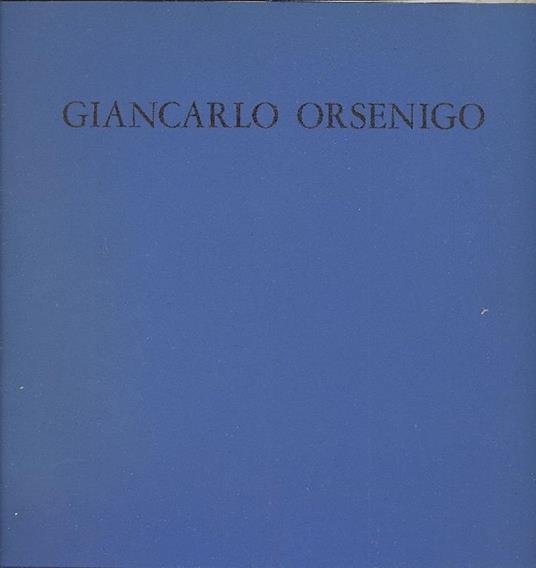 Giancarlo Orsenigo: 62 oli. 1978/1980 - Giancarlo Orsenigo - copertina