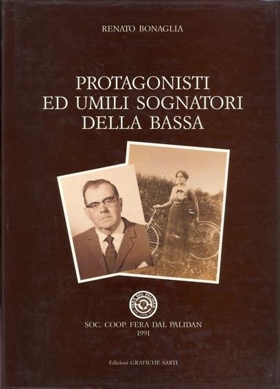 Protagonisti ed umili sognatori della Bassa - Renato Bonaglia - copertina