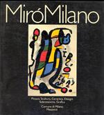 Mirò Milano. Pittura, Scultura, Ceramica, Disegni, Sobreteixims, Grafica