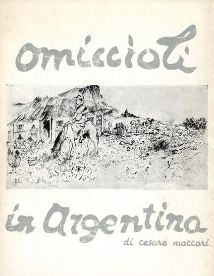 Omiccioli in Argentina - Cesare Maccari - copertina