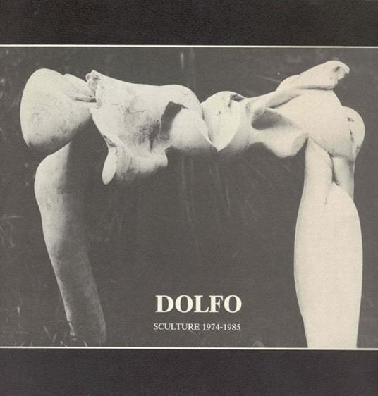 Dolfo: Sculture 1974-1985 - Nicola Micieli - copertina