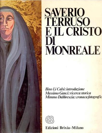 Saverio Terruso e il Cristo di Monreale. Saverio Terruso and the Christ of Monreale - Saverio Terruso - copertina