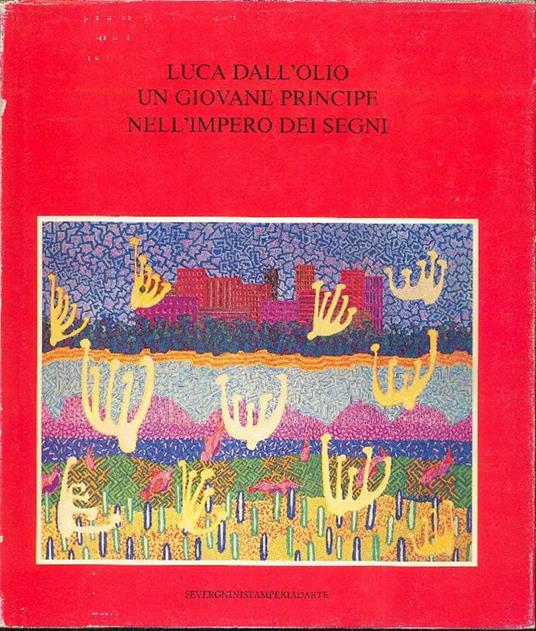 Luca Dall'Olio. Un giovane principe nell'impero dei segni - Luca Dall'Olio - copertina