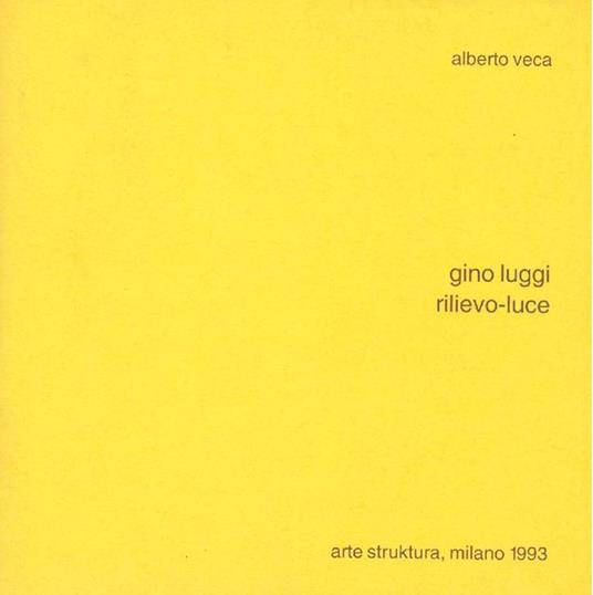 Gino Luggi. Rilievo-luce - Alberto Veca - copertina