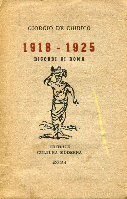 1918-1925. Ricordi Di Roma - Giorgio De Chirico - copertina