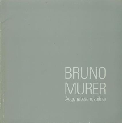 Bruno Murer Augenabstandsbilder - Bruno Murer - copertina