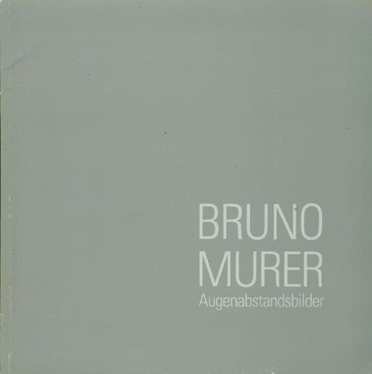 Bruno Murer Augenabstandsbilder - Bruno Murer - copertina