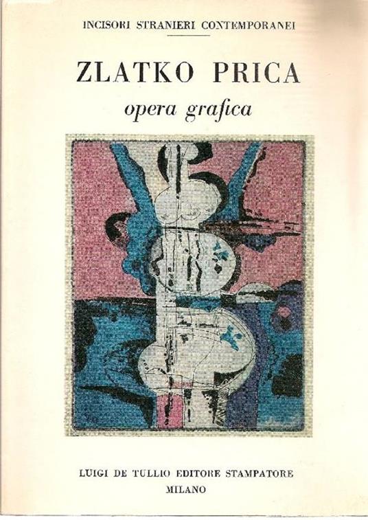 Zlatko Prica. Opera grafica - Zlatko Prica - copertina