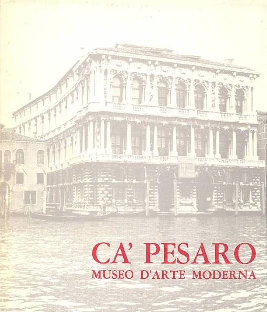 Il Museo d'Arte Moderna di Venezia. Cà Pesaro - Guido Perocco - copertina