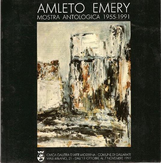 Amleto Emery. Mostra antologica 1955-1991 - Amleto Emery - copertina