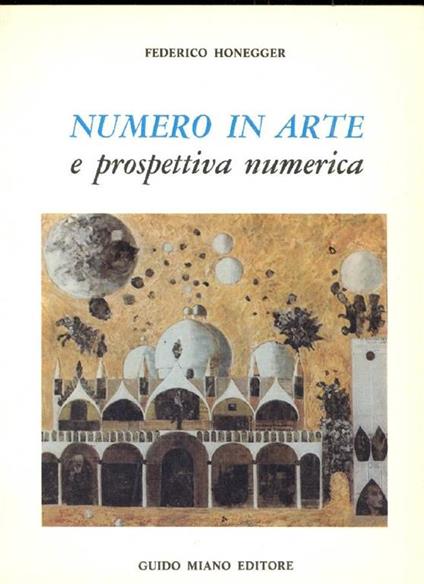 Numero in arte e prospettiva numerica - Federico Honegger - copertina