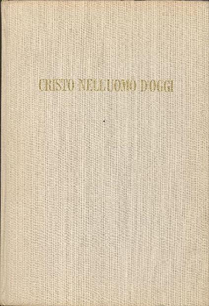 Cristo nell'uomo d'oggi nella parola di Paolo VI - Virgilio Levi - copertina