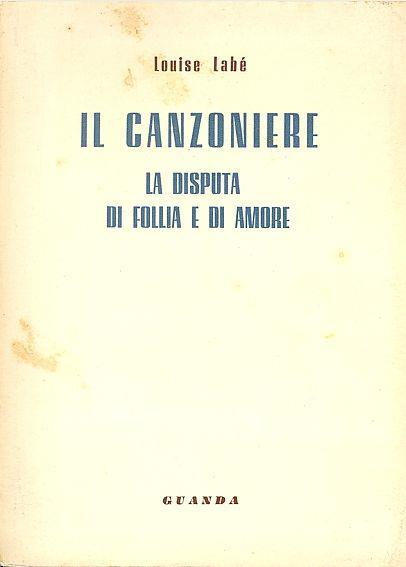 Il Canzoniere. La disputa di follia e di amore - Louise Labé - copertina