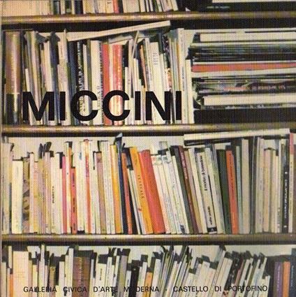 Eugenio Miccini. La manipolazione dei segni - Egidio Mucci - copertina