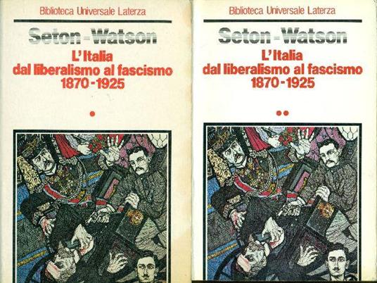 L' Italia dal liberalismo al fascismo 1870-1925 - Christopher Seton-Watson - copertina