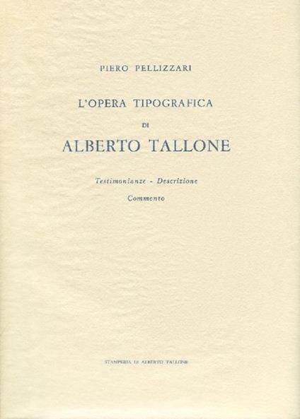 L' opera tipografica di Alberto Tallone - Piero Pellizzari - copertina