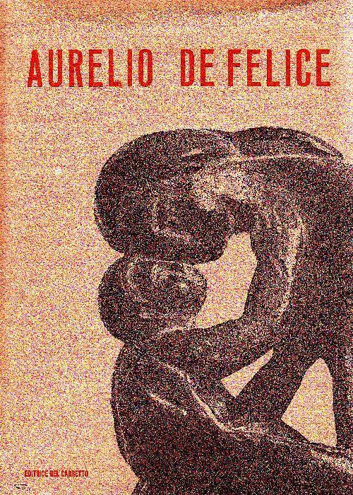 Aurelio De Felice - Cesare Vivaldi - copertina