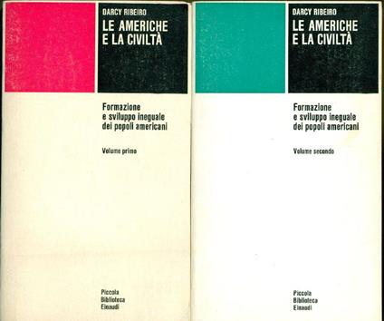 Le Americhe e la civiltà. Formazione e sviluppo ineguale dei popoli americani - Darcy Ribeiro - copertina