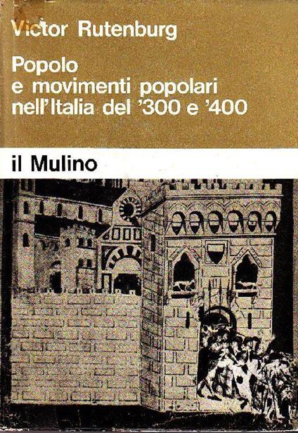 Popolo e movimenti popolari nell'Italia del '300 e '400 - Victor Rutenburg - copertina