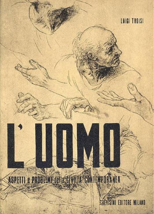 L' uomo. Aspetti e problemi della civiltà contemporanea - Luigi Troisi - copertina