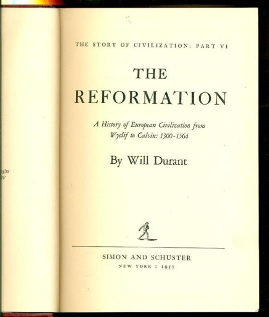 The Story of Civilization: Part VI. The Reformation - Will Durant - copertina